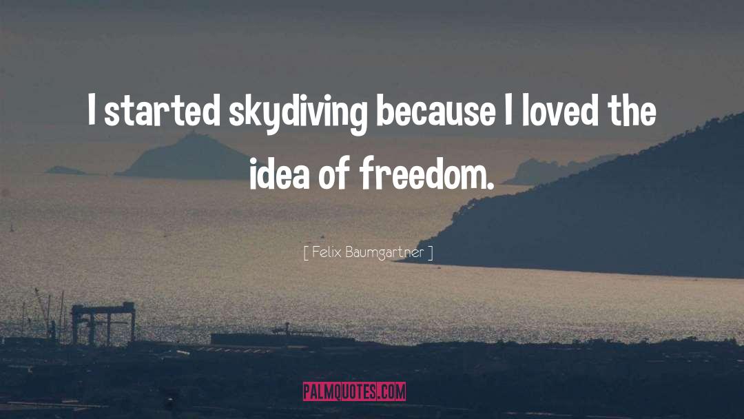 Skydiving quotes by Felix Baumgartner