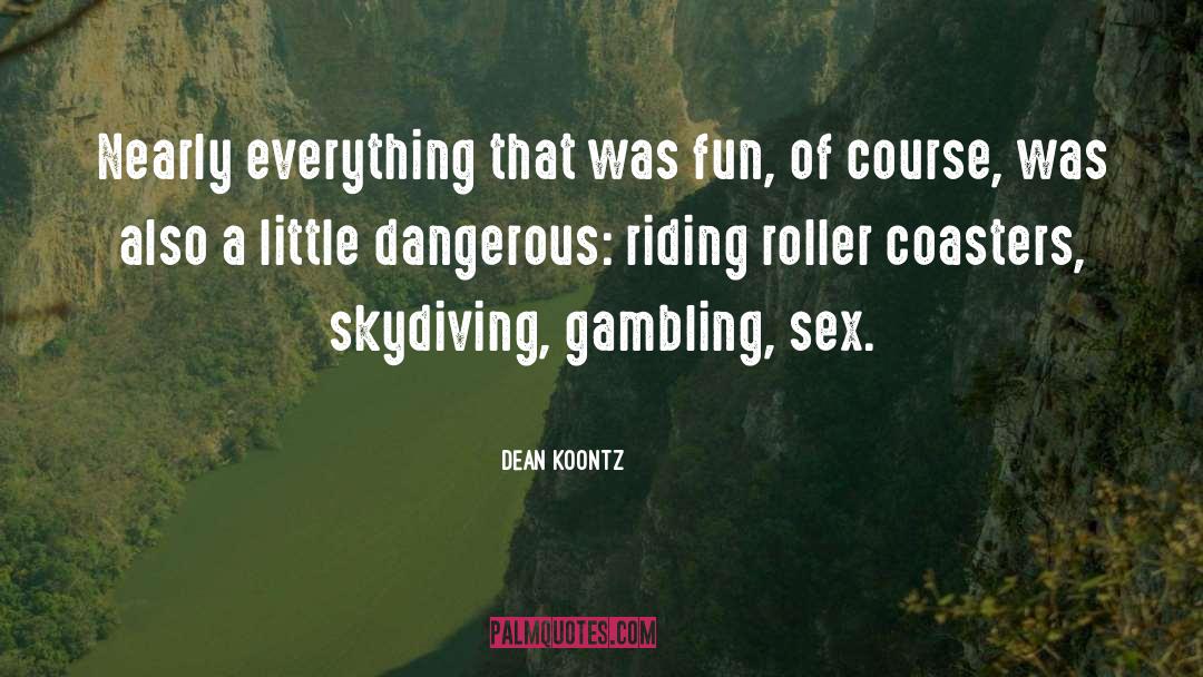 Skydiving quotes by Dean Koontz