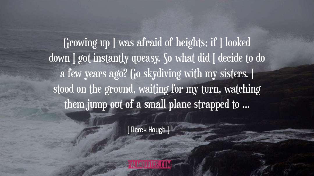 Skydiving quotes by Derek Hough