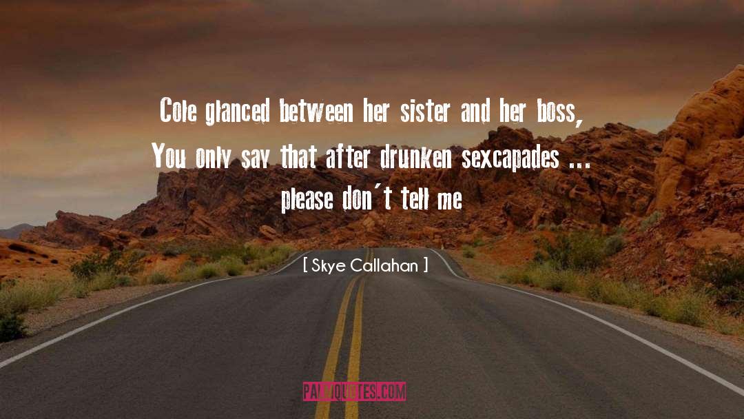 Skye quotes by Skye Callahan