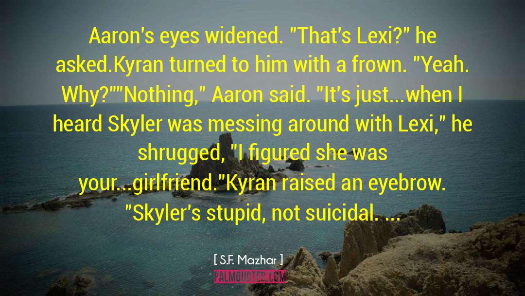 Skyler quotes by S.F. Mazhar