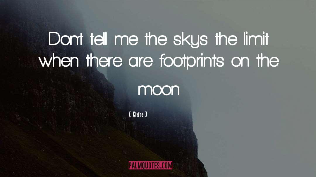 Skys The Limit quotes by Claire