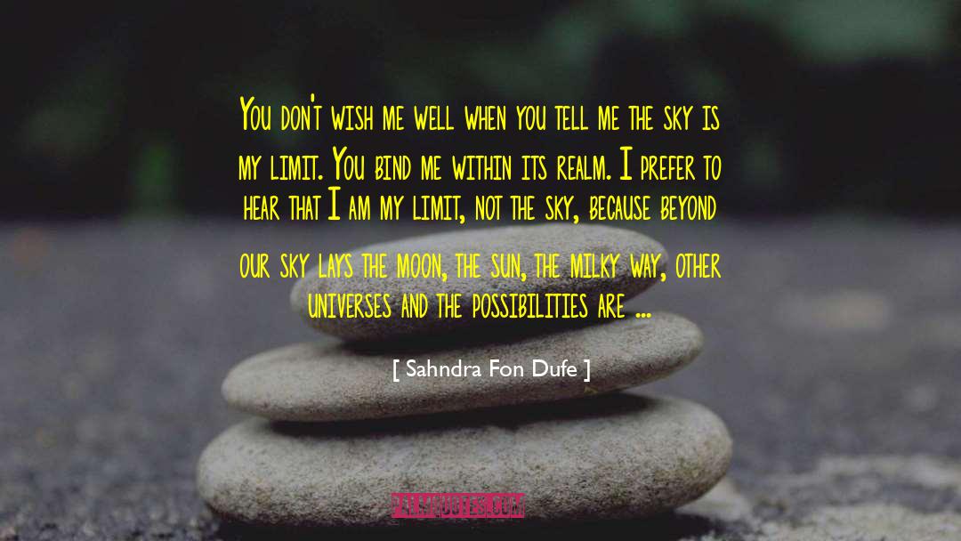 Skys The Limit quotes by Sahndra Fon Dufe