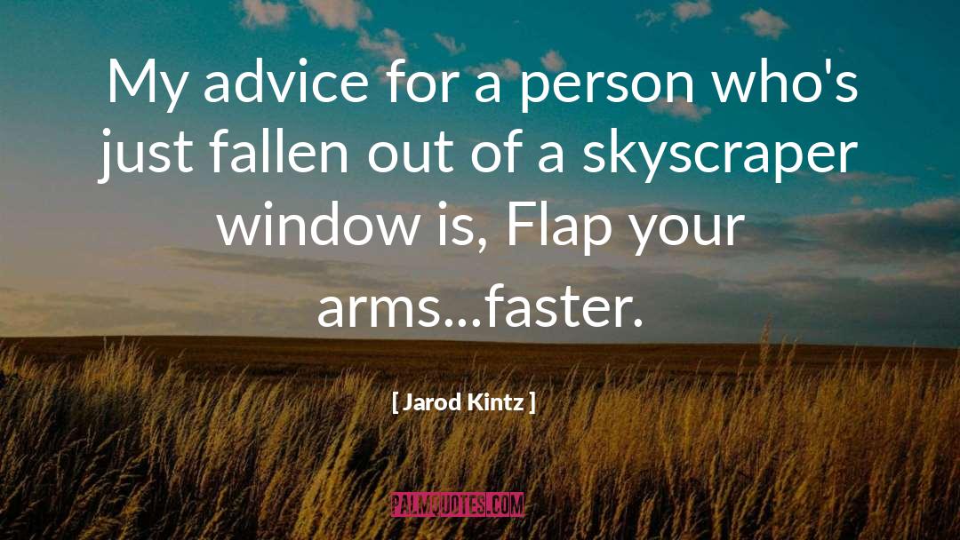 Skyscraper quotes by Jarod Kintz