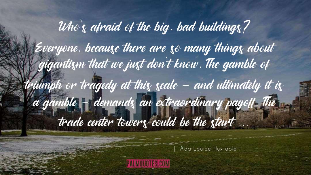 Skyscraper quotes by Ada Louise Huxtable