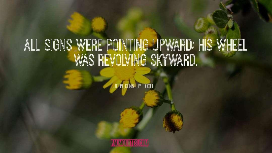 Skyward quotes by John Kennedy Toole