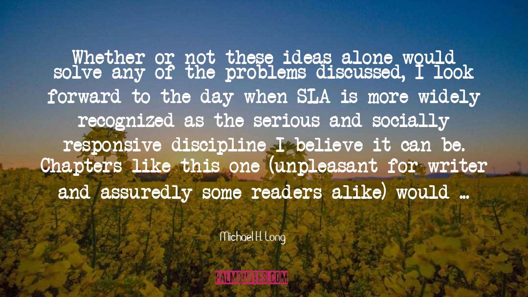 Sla quotes by Michael H. Long