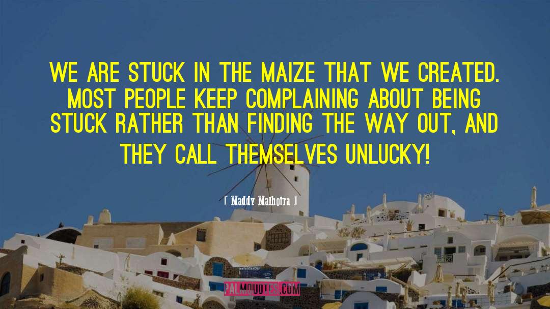Slacker Mentality quotes by Maddy Malhotra