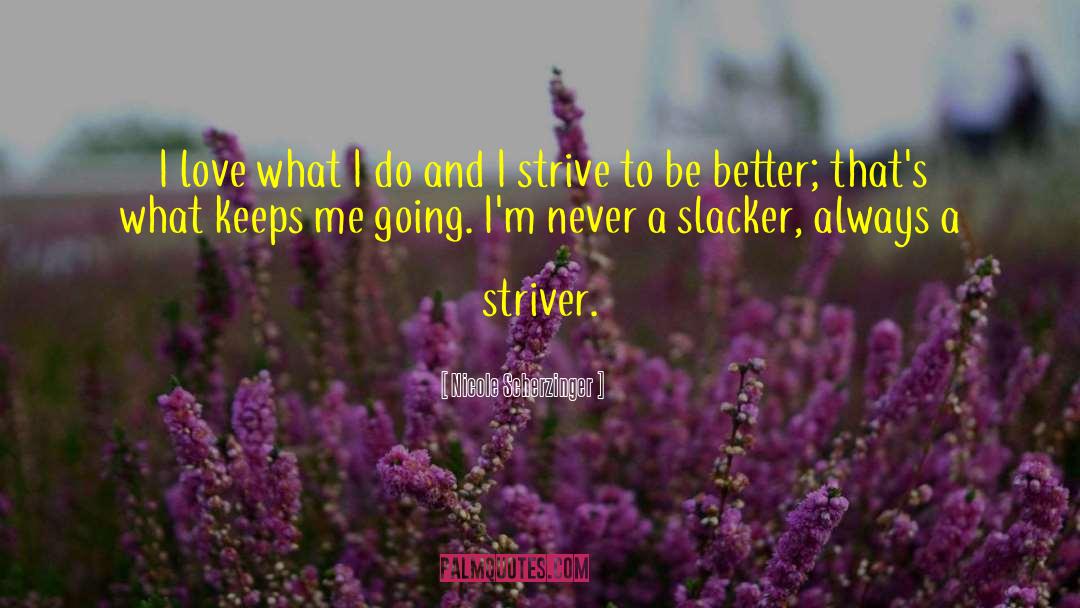 Slacker quotes by Nicole Scherzinger