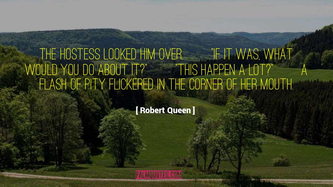 Slackman Flash quotes by Robert Queen