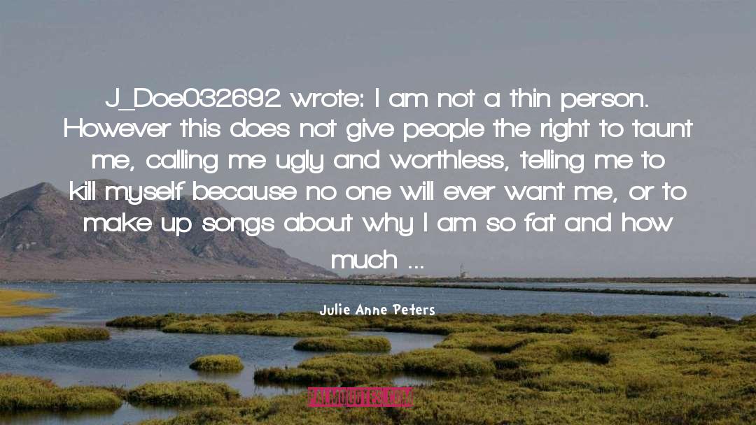 Slagging Fat People Off quotes by Julie Anne Peters