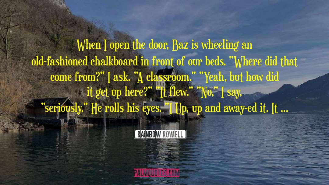 Slamming Open The Door quotes by Rainbow Rowell