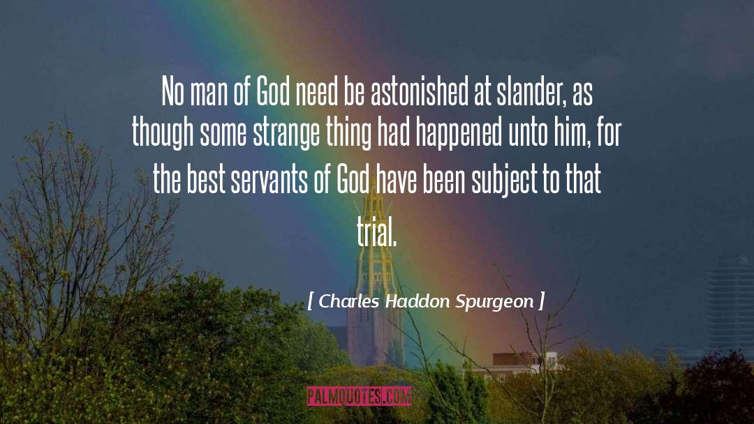 Slander quotes by Charles Haddon Spurgeon