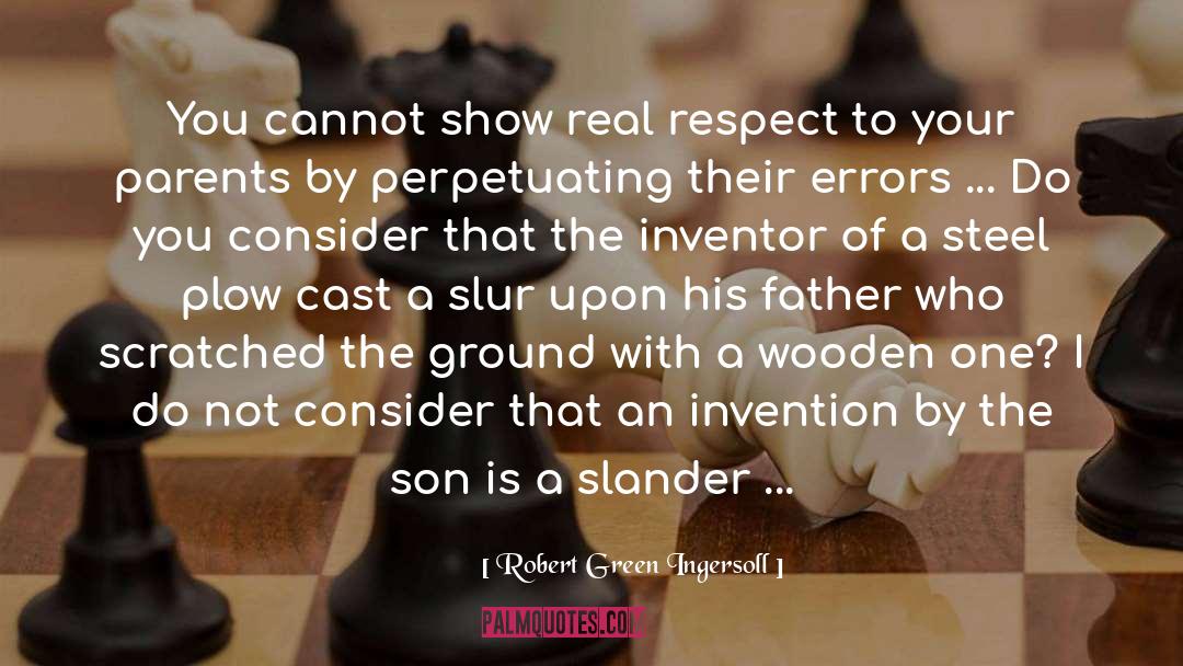 Slander quotes by Robert Green Ingersoll