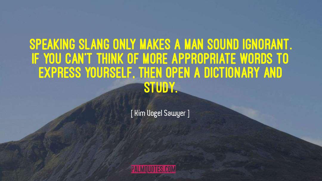 Slang quotes by Kim Vogel Sawyer