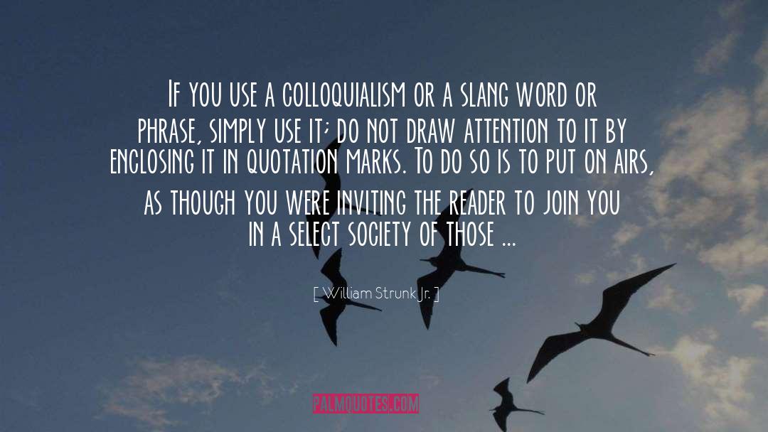 Slang quotes by William Strunk Jr.