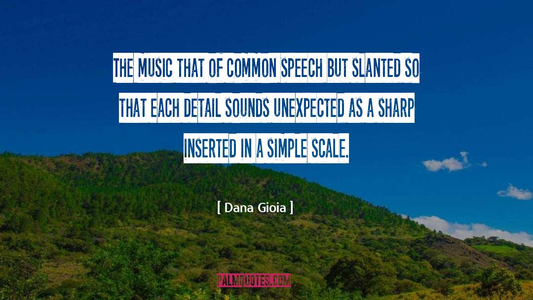 Slanted quotes by Dana Gioia