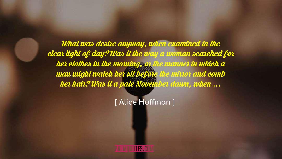 Slantwise Manner quotes by Alice Hoffman