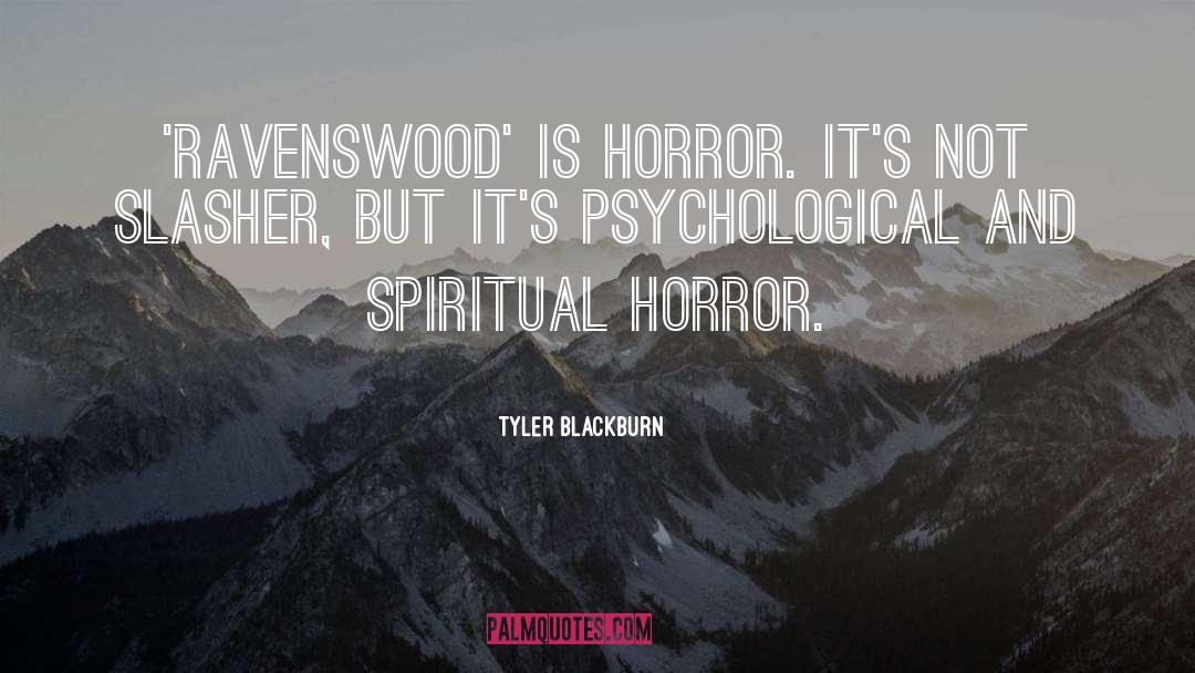 Slasher quotes by Tyler Blackburn