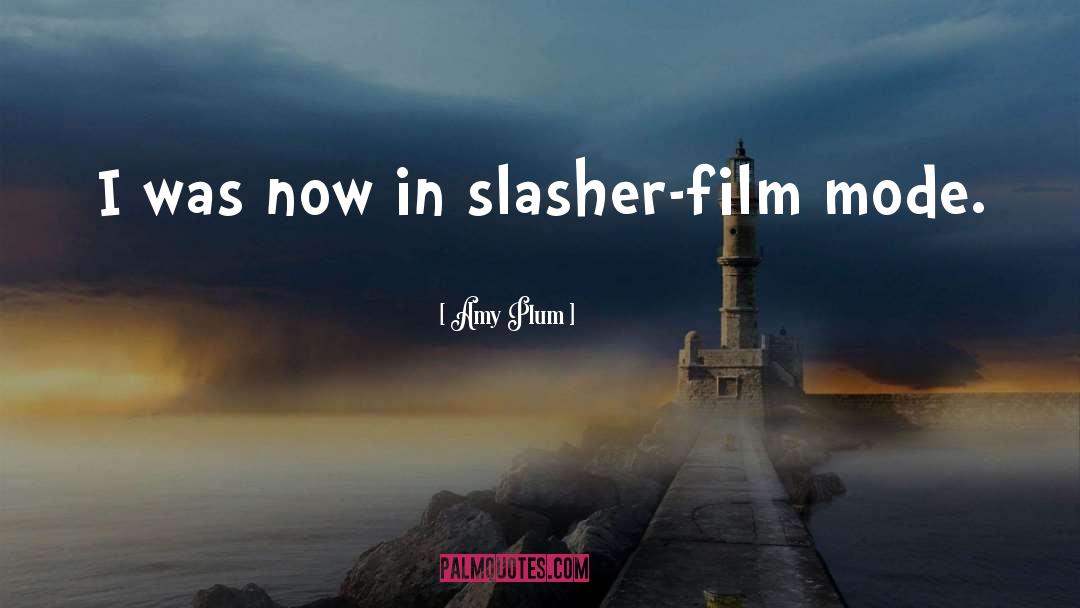 Slasher quotes by Amy Plum