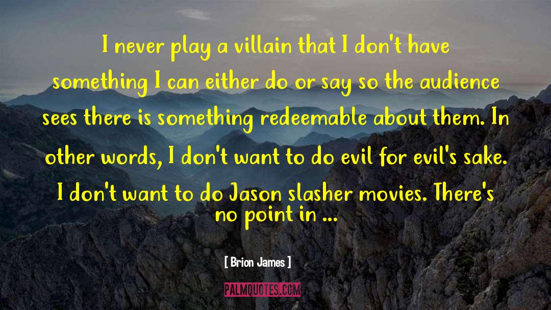 Slasher quotes by Brion James