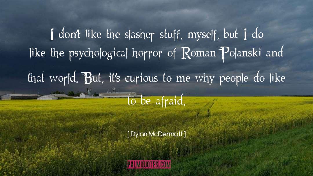 Slasher quotes by Dylan McDermott