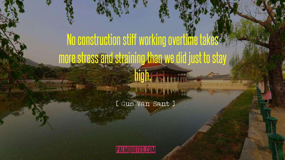 Slaten Construction quotes by Gus Van Sant