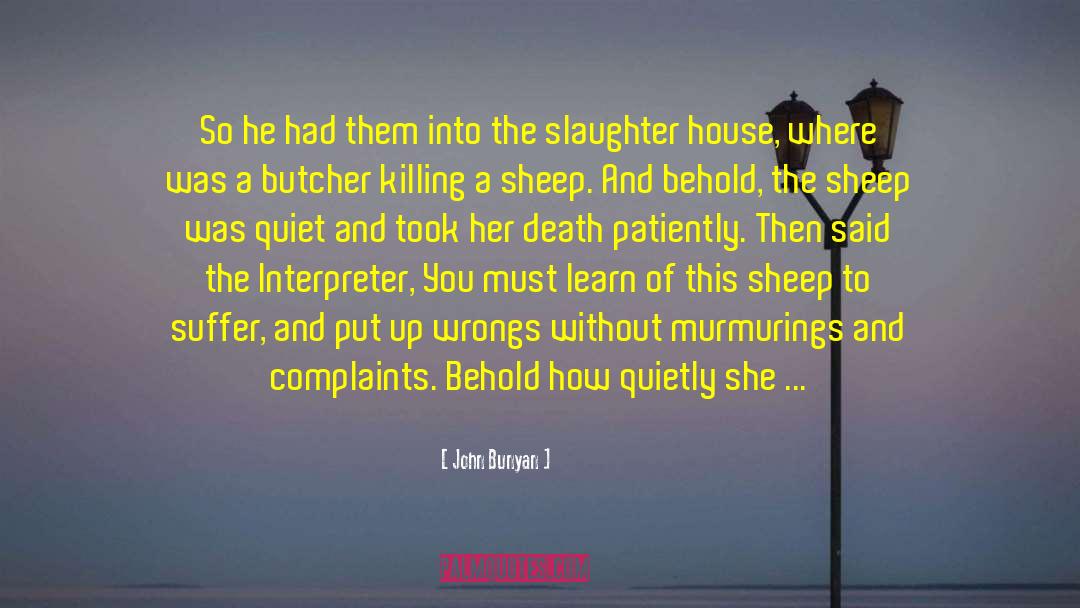 Slaughter House quotes by John Bunyan