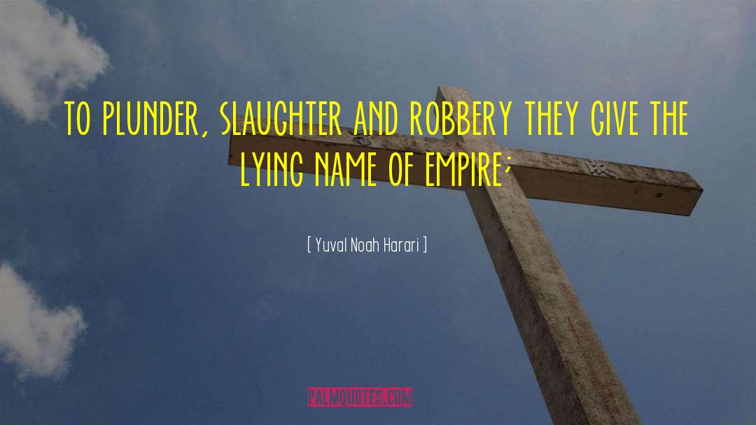Slaughter quotes by Yuval Noah Harari