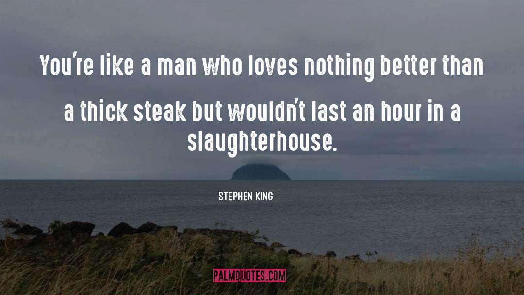 Slaughterhouse quotes by Stephen King