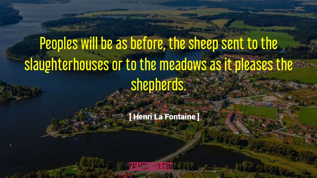 Slaughterhouses quotes by Henri La Fontaine