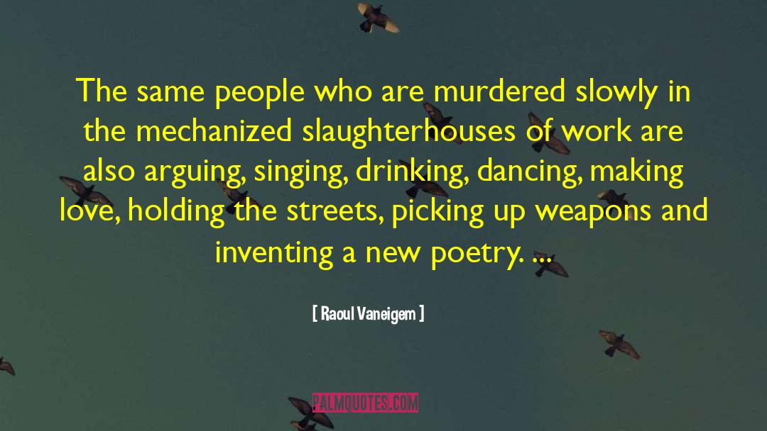 Slaughterhouses quotes by Raoul Vaneigem