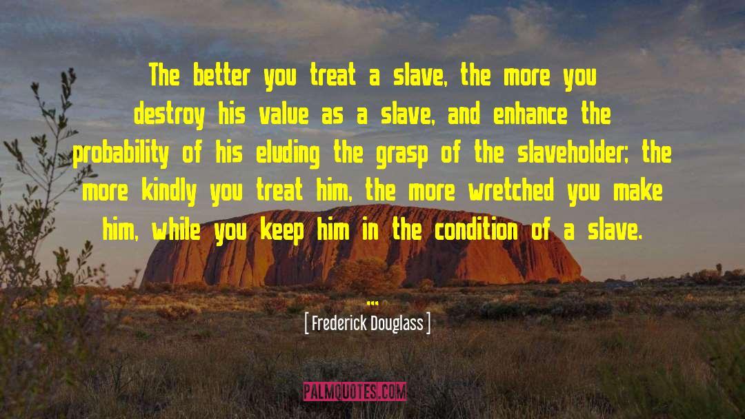 Slave And Master quotes by Frederick Douglass