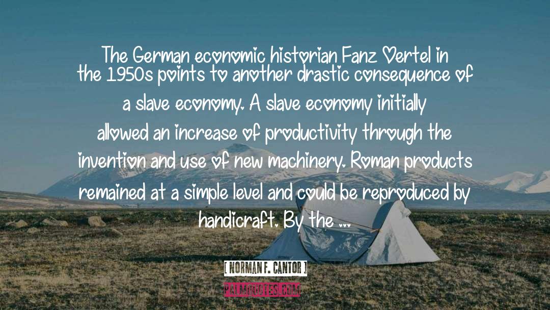 Slave Economy quotes by Norman F. Cantor