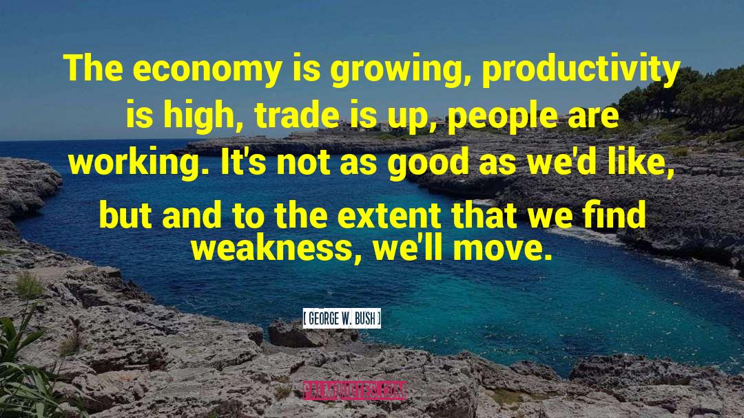 Slave Economy quotes by George W. Bush