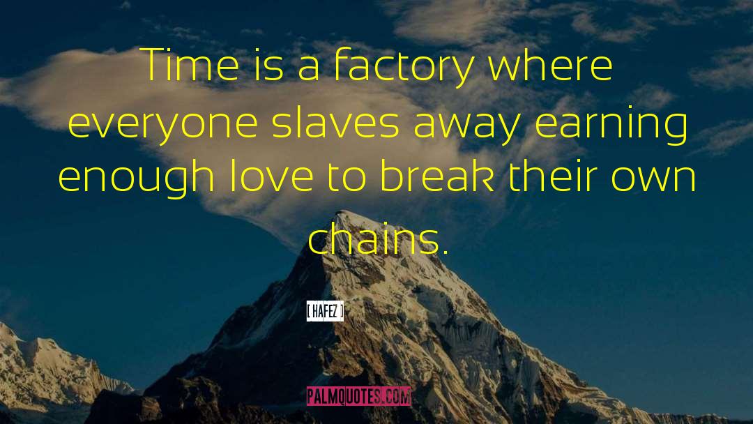 Slave Labor quotes by Hafez