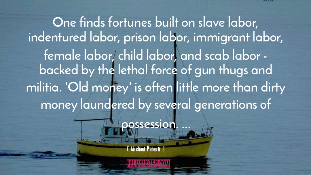 Slave Labor quotes by Michael Parenti
