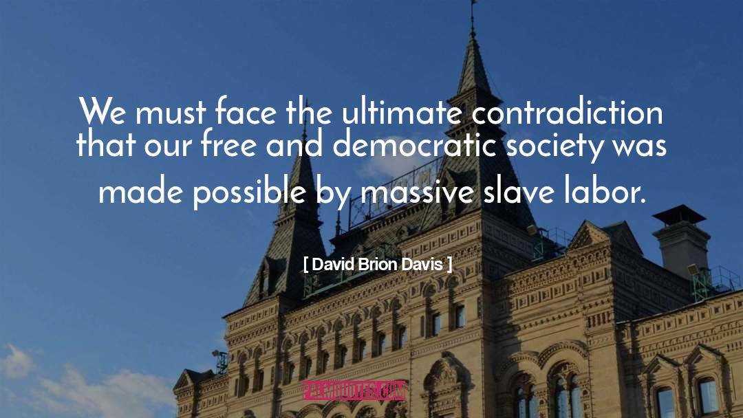 Slave Labor quotes by David Brion Davis