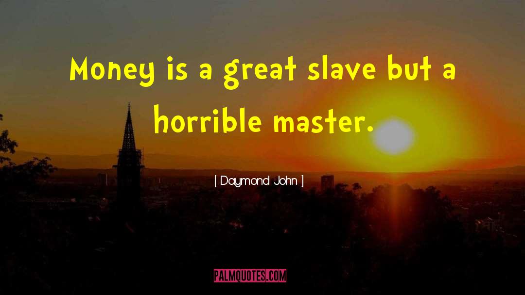 Slave Masters quotes by Daymond John