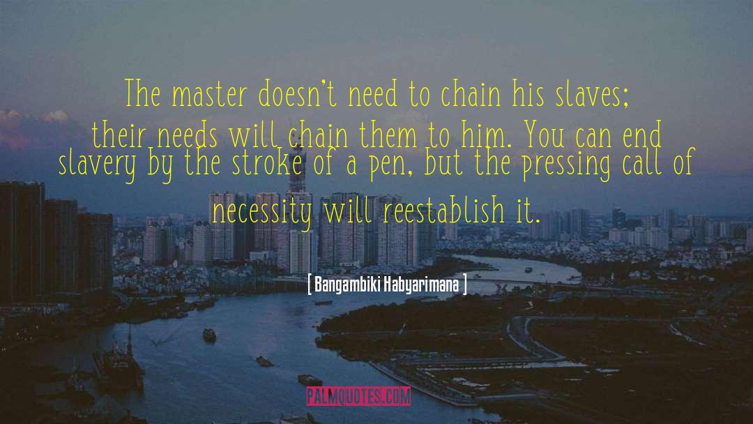 Slave Masters quotes by Bangambiki Habyarimana