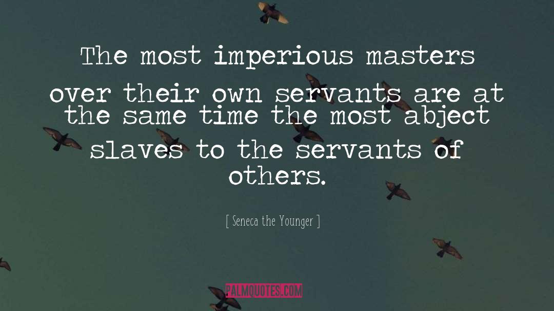 Slave Masters quotes by Seneca The Younger