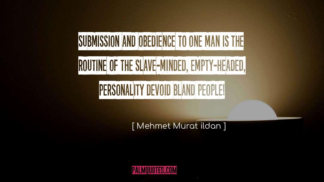 Slave Minded quotes by Mehmet Murat Ildan