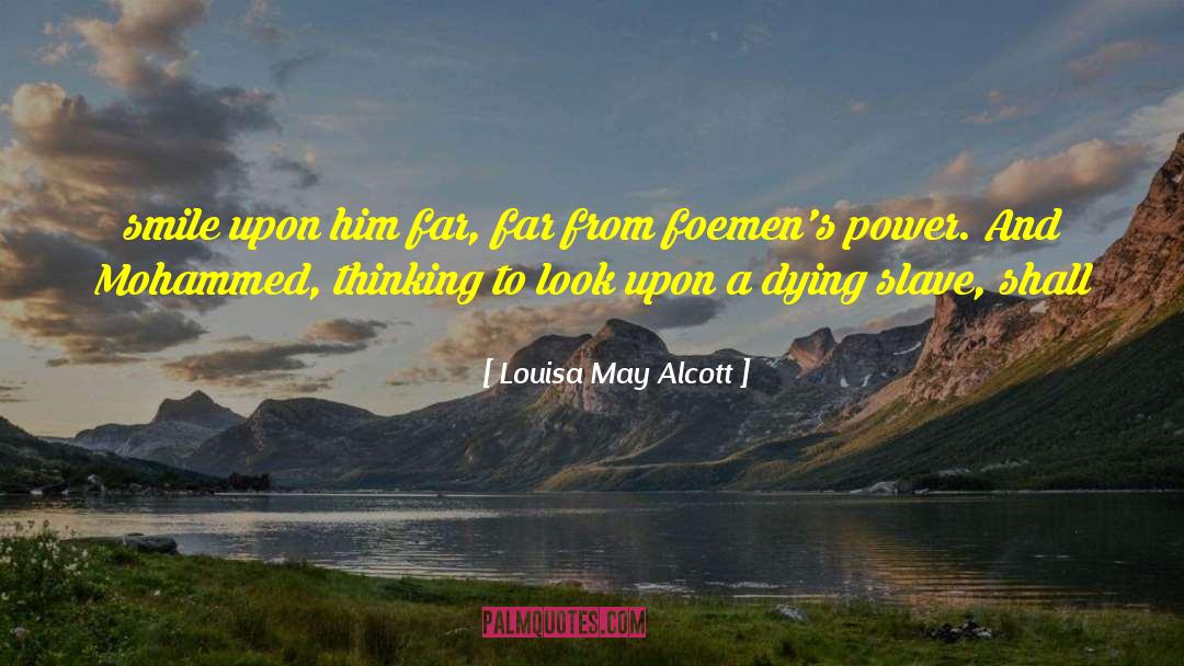 Slave Morality quotes by Louisa May Alcott