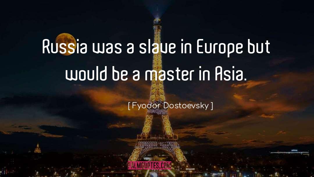 Slave Ships quotes by Fyodor Dostoevsky