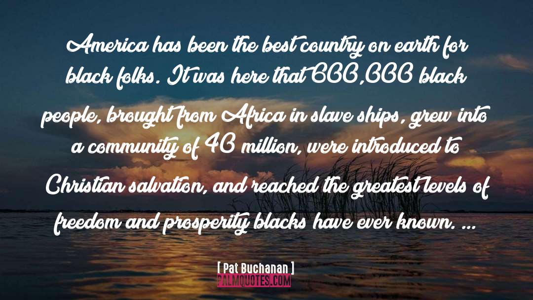 Slave Ships quotes by Pat Buchanan