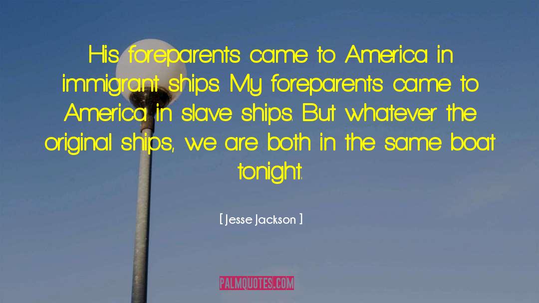 Slave Ships quotes by Jesse Jackson