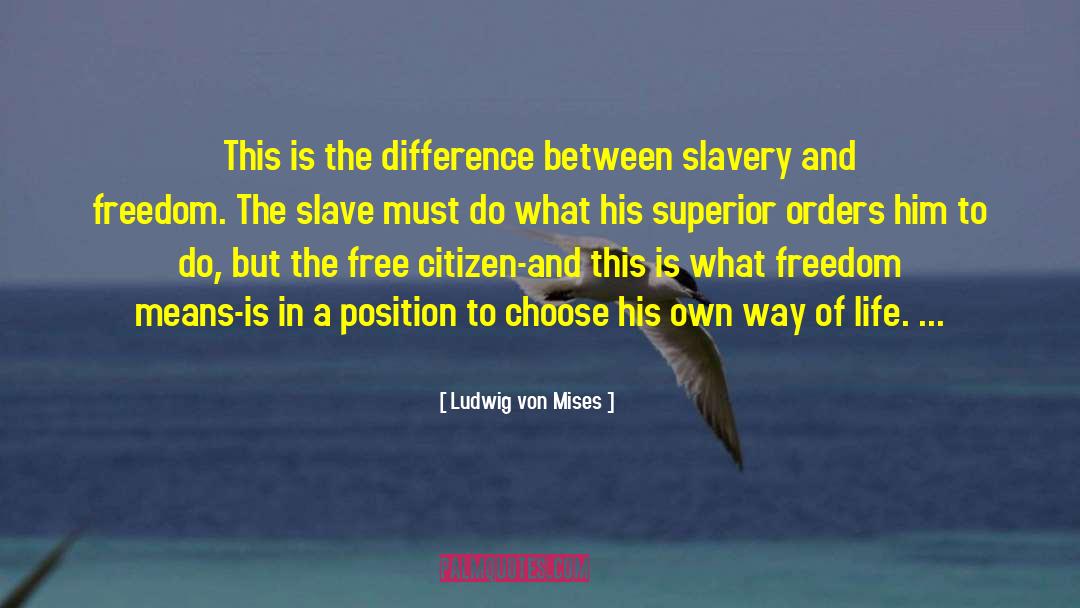 Slave Subjugation quotes by Ludwig Von Mises
