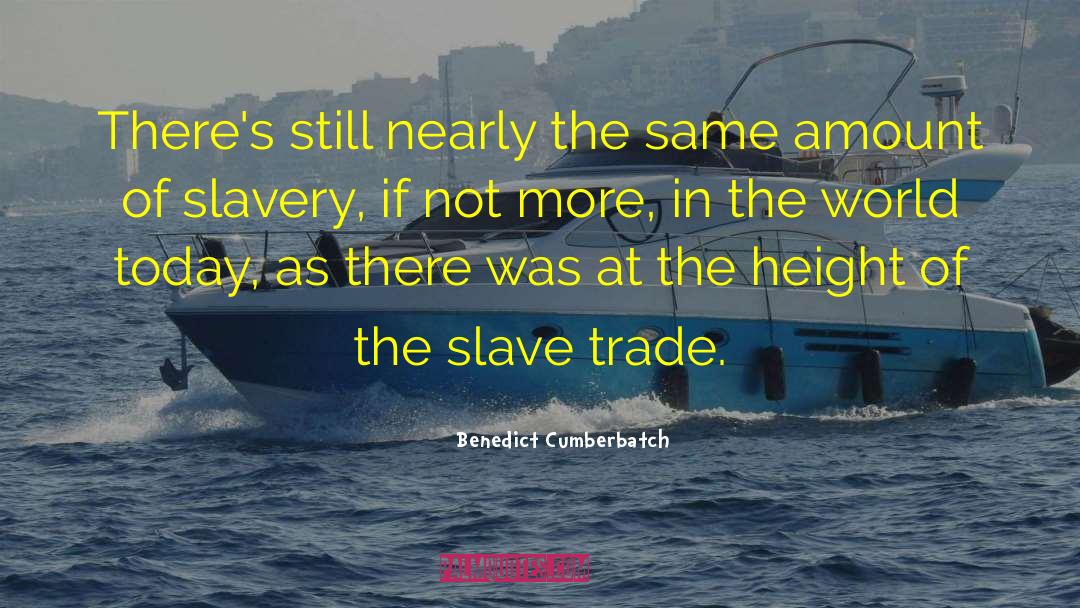 Slave Trade quotes by Benedict Cumberbatch