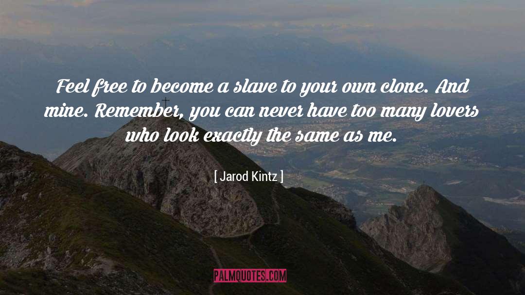 Slave Vessel quotes by Jarod Kintz