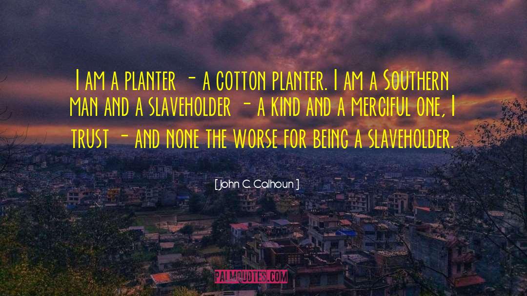 Slaveholder quotes by John C. Calhoun